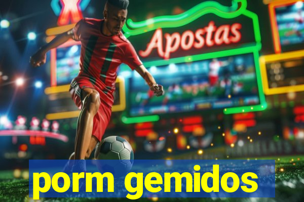 porm gemidos